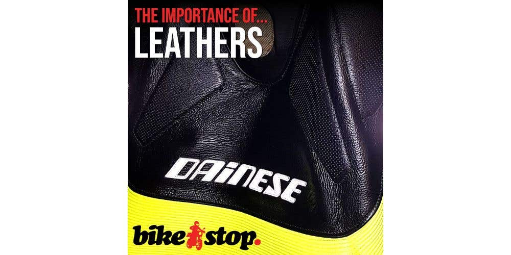 The importance of... leathers