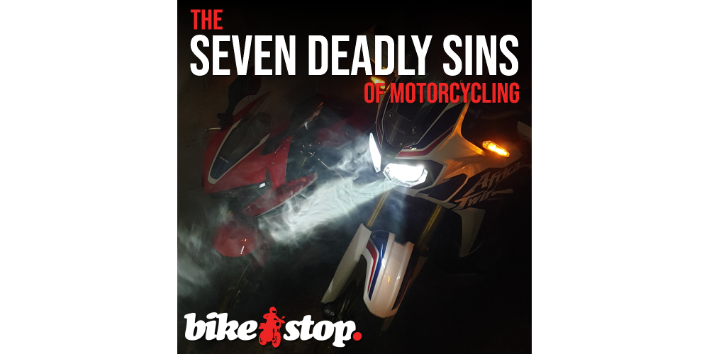 The Seven Deadly Sins of Motorcycling
